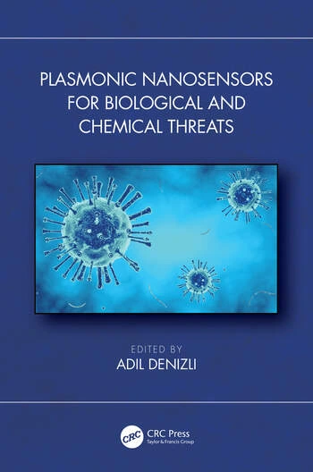 Preview of “Microfluidic-based plasmonic nanosensors for biological and chemical threats” in Plasmonic Nanosensors for Biological and Chemical Threats (Edited by Adil Denizli)