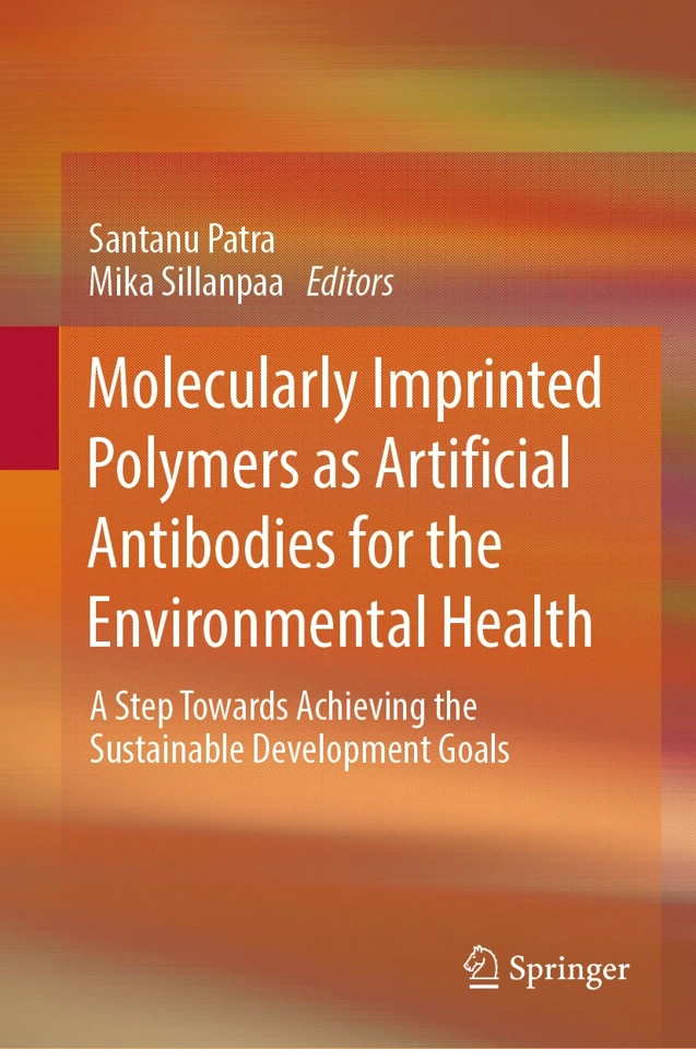 Preview of “Overview of Molecular Recognition and the Concept of MIPs” in Molecularly Imprinted Polymers as Artificial Antibodies for the Environmental Health (Edited by Santanu Patra and Mika Sillanpää)
